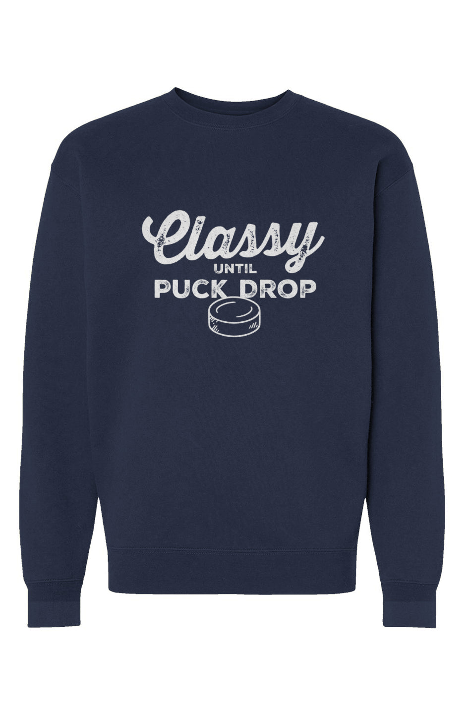 Front view of navy colored “Classy Until Puck Drop” hockey parent crewneck sweatshirt with hockey puck graphic