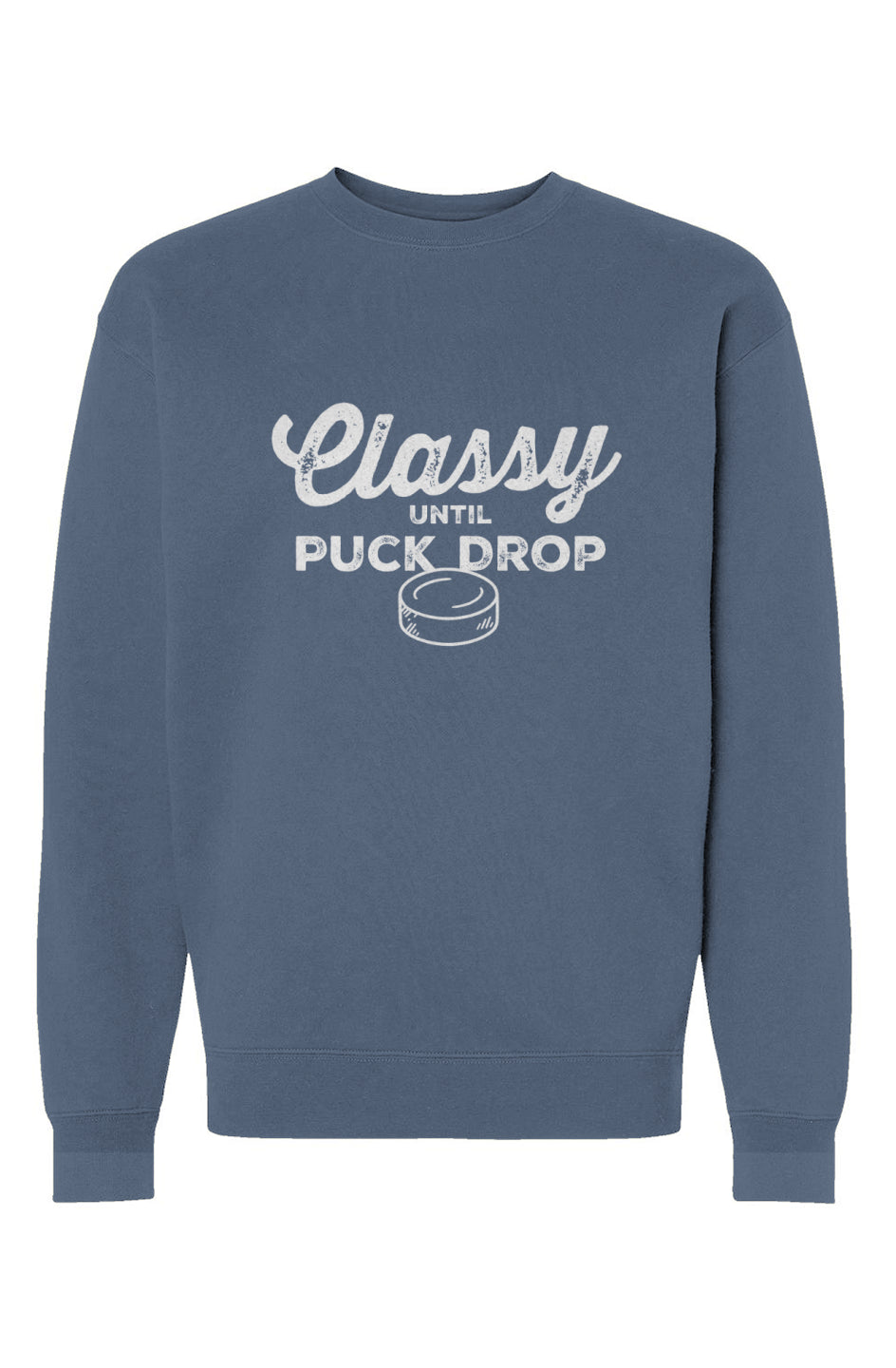 Front view of storm blue “Classy Until Puck Drop” hockey parent crewneck sweatshirt with hockey puck graphic