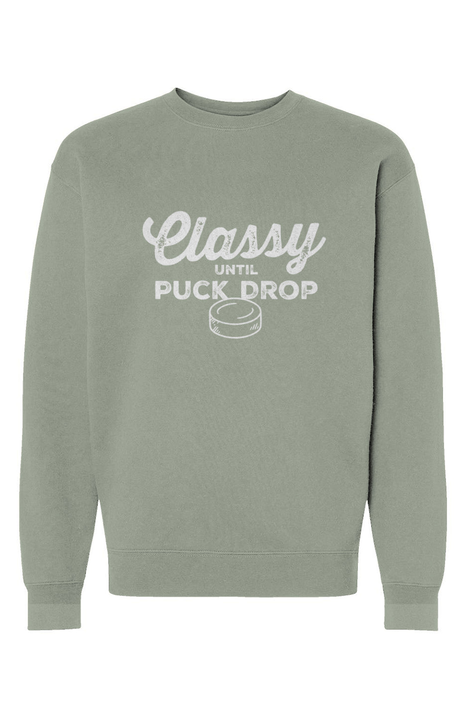 Front view of sage green “Classy Until Puck Drop” hockey parent crewneck sweatshirt with hockey puck graphic